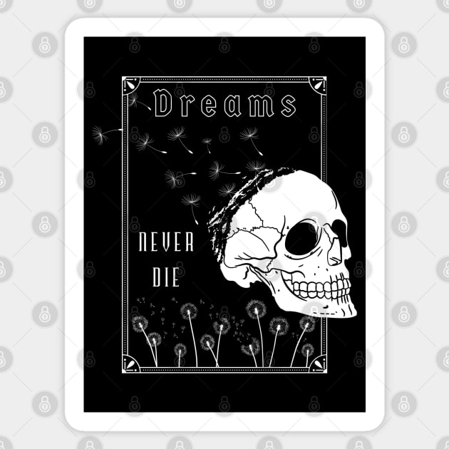 Dreams Never Die Sticker by Mahaniganz